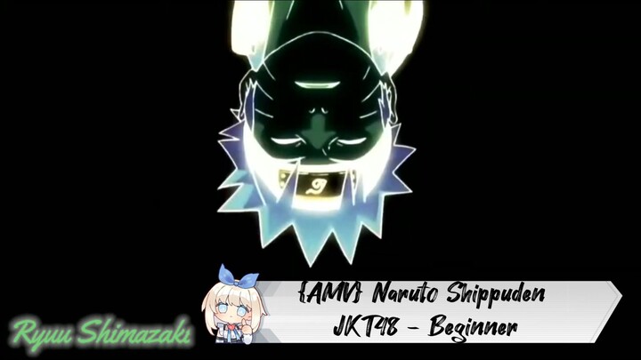 {AMV} Naruto Shippuden | JKT48 - Beginner