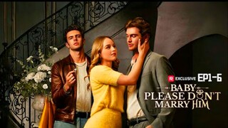 Baby, Please Don't Marry Him Full Movie