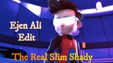 Ejen Ali {Edit} - The Real Slim Shady