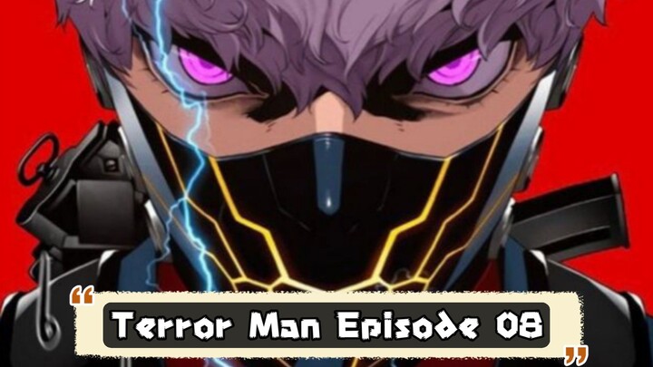 Terror Man Episode 08