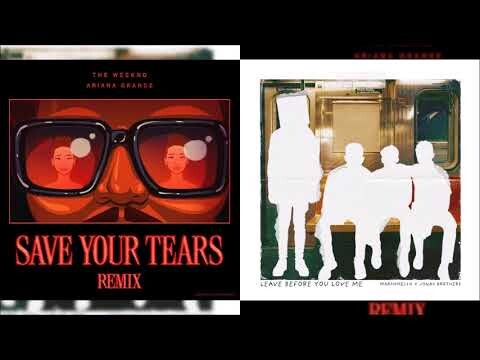 Leave Before You Love Me / Save Your Tears (Marshmello, JoBros, The Weeknd & Grande Mixed Mashup)