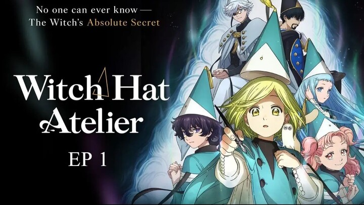 Witch Hat Atelier (2026) — Episode 1: The Magic That Started Everything