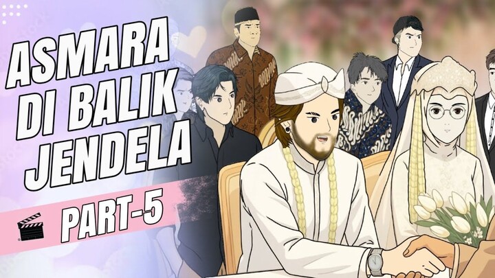 ASMARA DI BALIK JENDELA 🩷🩵PART-5