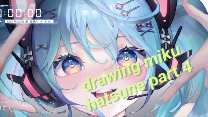 Drawing miku hatsune part 4 !! ^^