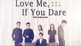 Love Me If You Dare (Ta lai le qing bi yan) (2015) Season 1 Episode 2 Sub Indonesia