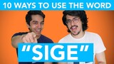 10 Ways To Use The Word "SIGE"