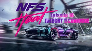 NEED FOR SPEED HEAT EPISODE 16 || IMKN || TWILIGHT TECHNIQUE