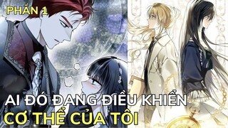 AI ĐÓ ĐANG ĐIỀU KHIỂN CƠ THỂ CỦA TÔI | Review Phim Truyện Tranh Hay