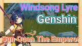[Genshin, Windsong Lyre] "Sun Quan The Emperor"