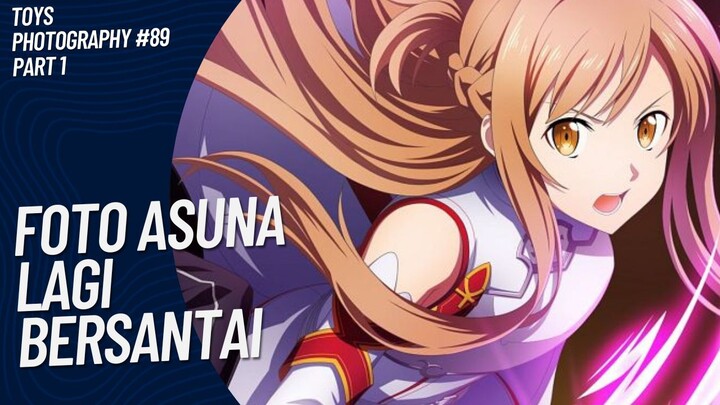 Asuna menghirup udara segar sebelum bertarung 😚🤭 | Toys Photography #89 (Part 1)