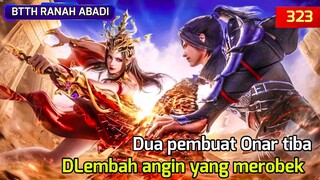 Xiao Yan tiba di lembah angin yang merobek - BTTH RANAH KEABADIAN DEWA Episode 323