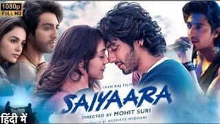 Saiyara full Movie in Hindi 2025
