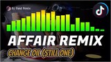 CHANGE OIL  | STILL ONE (AFFAIR REMIX) - DJ Dand Remix 2021