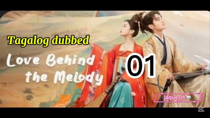 Title: LOVE BEHIND THE MELODY | Cdrama | Tagalog dubbed | Episode 01