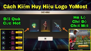 [Garena Free Fire]/Hé Lộ Chế Độ Chơi Mới Cực Thú Vị,Cách Kiếm Huy Hiệu Logo YoMost Đổi Quà