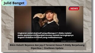 Bikin Heboh! Beyonce dan Jay-Z Terseret Kasus P.Diddy Berpeluang Diperiksa | OneNews Update