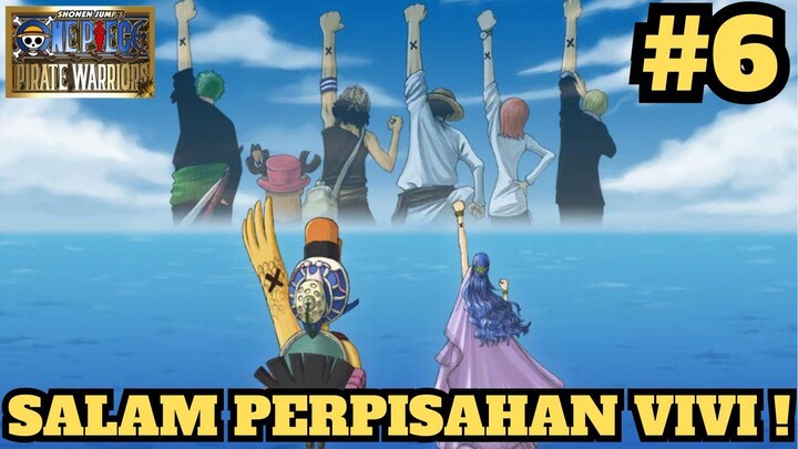 Salam Perpisahan Bajak Laut Topi Jerami Dengan Vivi ! One Piece Pirate Warriors Part6
