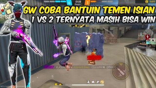 GW COBA BANTUIN TEMAN ISIAN 1 VS 2 TERNYATA MASIH BISA WIN