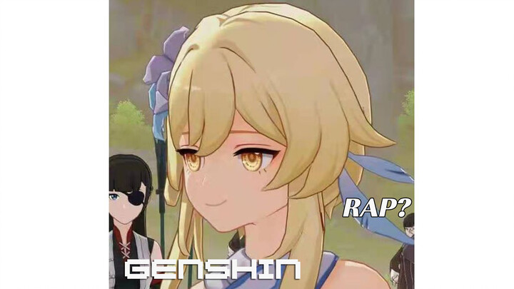 [Genshin Impact/GMV] นักเดินทางจะสอนวิธีการแร็ปให้เธอเอง