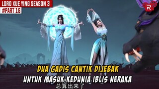 IDENTITAS YANG SEBENARNYA DARI MATA MATA DEWA IBLIS - Alur Cerita Lord Xue Ying Season Ketiga Part16