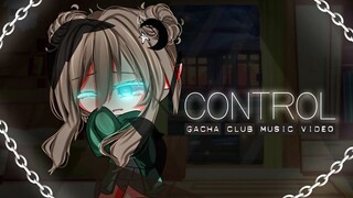 Control (Unknown Brain) ♥ GLMV / GCMV ♥ Gacha Life Songs / Music Video