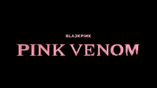 PINK VENOM (BLACKPINK) 불랙핑크