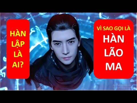 Hàn Lập là ai? | Tại sao gọi Hàn Lão Ma? | Phàm Nhân Tu Tiên