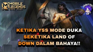 YSS × MODE SAD AUTO BANTAI" LAND OF DOWN!! MLBB GAMEPLAY SINGKAT.