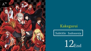 KAKEGURUI |Eps.12 END (SUB INDO)480p🎲