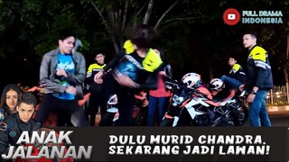 DULU MURID CHANDRA, SEKARANG JADI LAWAN! - ANAK JALANAN 623