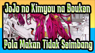 JoJo no Kimyou na Bouken | [AMV Gambar Pribadi]
Diavolo - Pola Makan Yang Tidak Seimbang