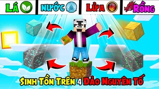 MINECRAFT SINH TỒN TRÊN 4 ĐẢO NGUYÊN TỐ CÓ BOSS CANH GIỮ #1 | THỬ THÁCH SINH TỒN TRÊN 1 BLOCK❗