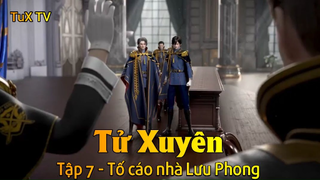 Tử Xuyên Tập 7 - Tố cáo nhà Lưu Phong