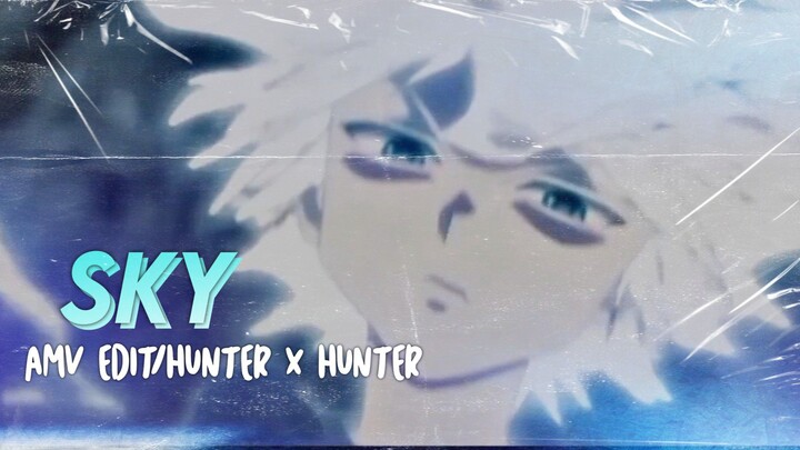 SKY | Hunter X Hunter - AMV EDIT