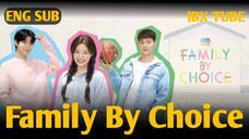 [ENG SUB•FULL] Family By Choice Ep 03