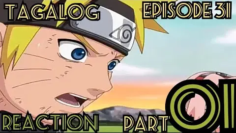Naruto Shippuden S1 Tagalog Version Episode 31 part 01 - Reaction