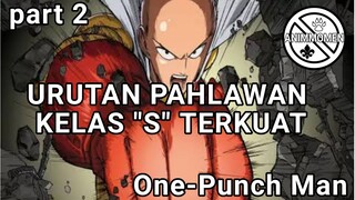 URUTAN PAHLAWAN KELAS S TERKUAT DI ONE PUNCH MAN - PART (2/2)