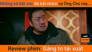 Review phim Những tên bắt cóc đã bắt nhầm vợ của Ông chú này || Tóm tắt phim hành động || Tẻm review