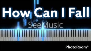 How Can I Fall-Breathe-PianoArr_Trician-SynthesiaPPIA