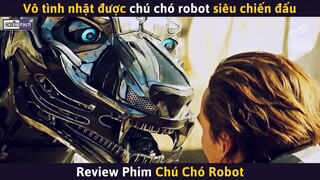 Chàng Trai Vô Tình Nhặt Được Chú Chó Robot Có Sức Chiến Đấu Kinh Hoàng || Review Phim
