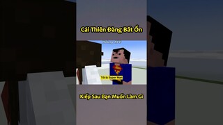 Cái Thiên Đàng Bất Ổn Nhưng Kiếp Sau Bạn Muốn Làm Gì 🤣 #shorts