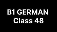 B1GERMAN Class 48 topic ( irgend / some,any )
