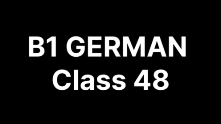 B1GERMAN Class 48 topic ( irgend / some,any )