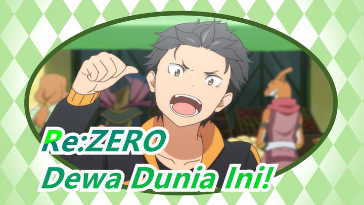 Re:ZERO | 486: Aku, Dewa Dunia Ini!