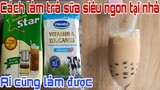 Cách Làm Trà Sữa Tại Nhà Rất Đơn Giản Lại An Toàn Sức Khỏe Từ Nguyên Liệu Quen Thuộc 🤗🤗