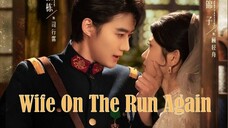 Jendral Istrimu Kabur lagi - Wife On The Run, Again