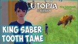 King Sabertooth Pet | How To Tame | Utopia Origin