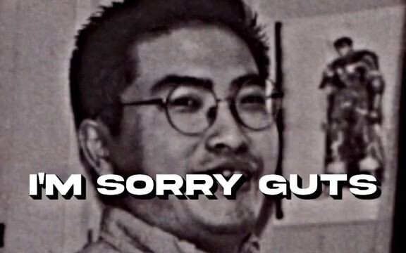 【剑风传奇/烙印战士】I'm sorry Guts（对不起嘎子）