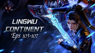 Lingwu Continent Eps 103-107 Sub Indo Hd