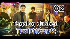 Title: TAXI Driver S2 | Tagalog dubbed | kdrama | episode 02